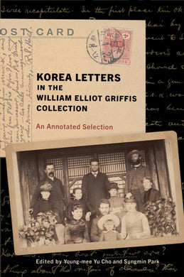Cover image for Korea Letters in the William Elliot Griffis Collection, isbn: 9781978828810